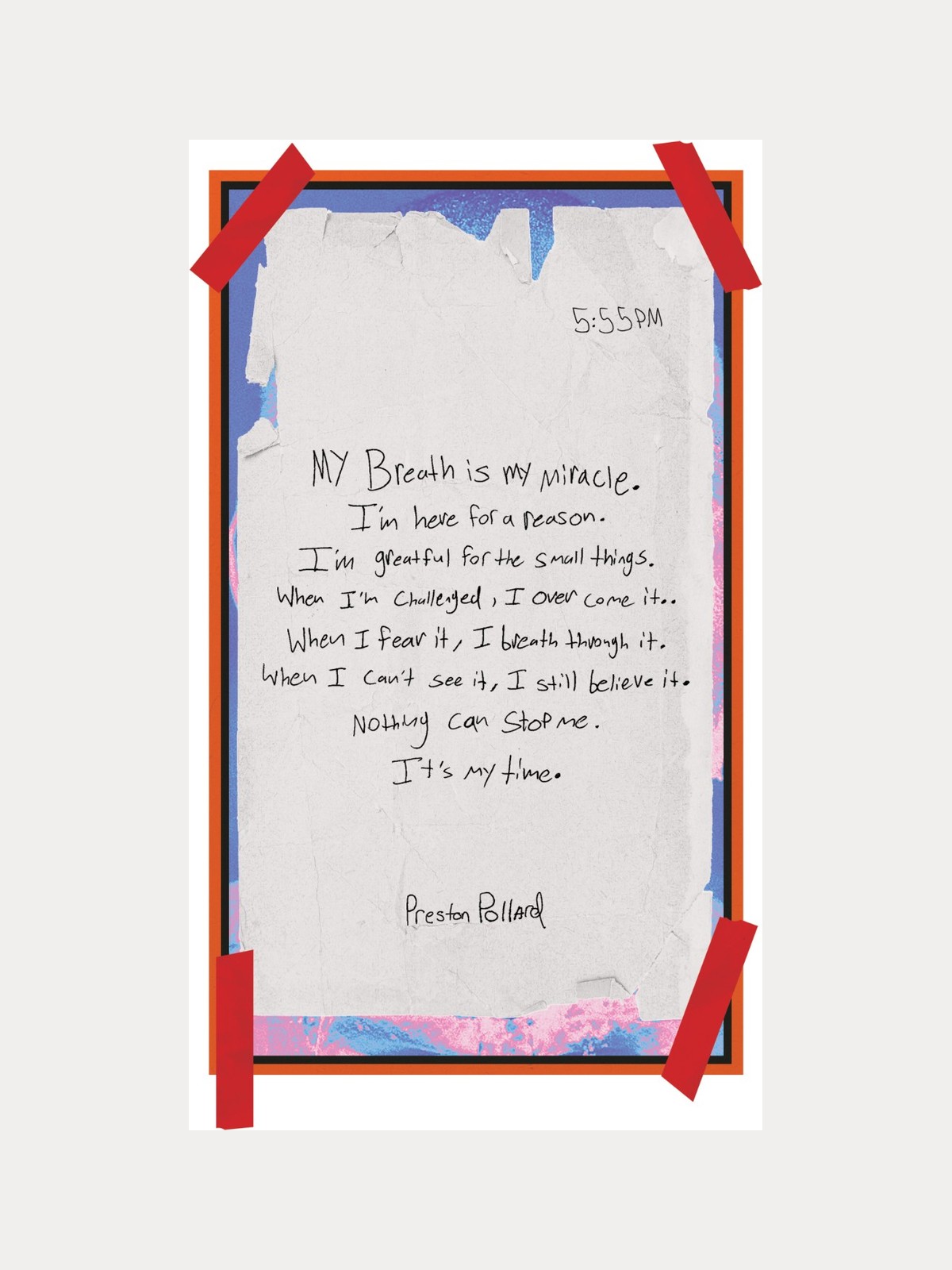 The poem itself: a torn page over blue and pink, taped at the corners, ending "Nothing can stop me. It&rsquo;s my time." and signed Preston Pollard